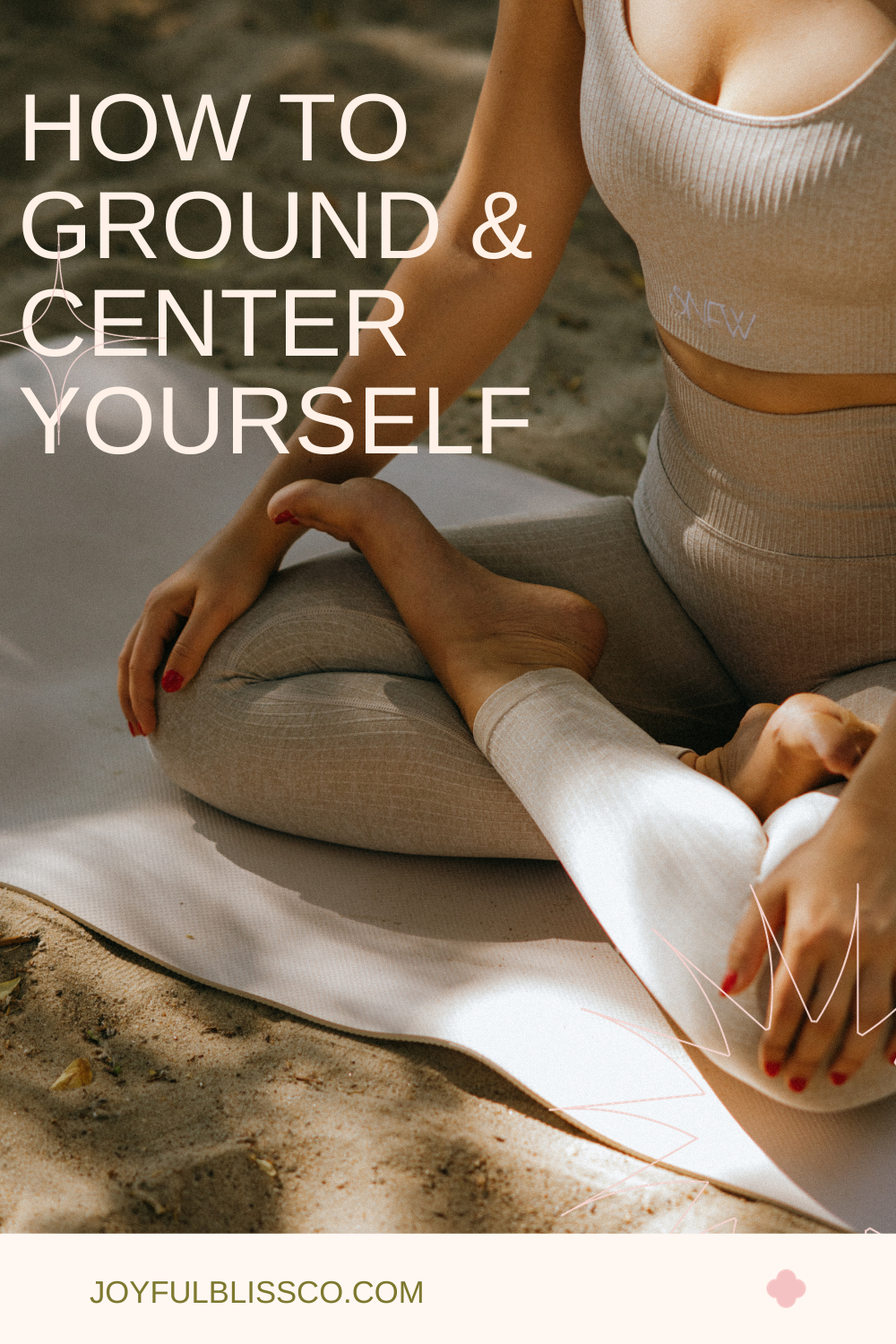 How To Ground & Center Yourself